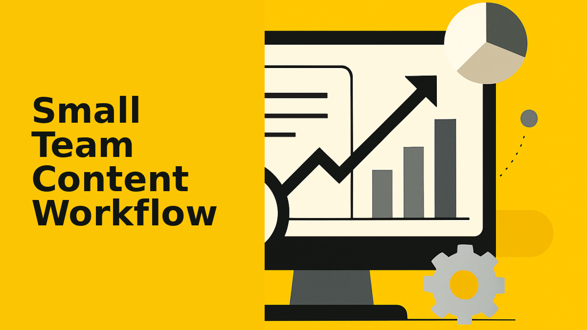 Small Team Content Workflow